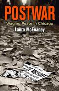 Read Postwar: Waging Peace in Chicago (Politics and Culture in Modern America), written by Laura McEnaney