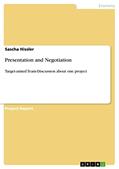 Read Presentation and Negotiation: Target-aimed Team-Discussion about one project, written by Sascha Hissler