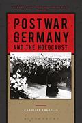 Read Postwar Germany and the Holocaust (Perspectives on the Holocaust), written by Caroline Sharples