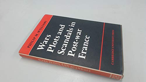Read Wars, Plots and Scandals in Post-War France, written by Philip M. Williams
