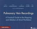 Read Pulmonary Vein Recordings: A Practical Guide to the Mapping and Ablation of Atrial Fibrillation, written by Macle; Laurent