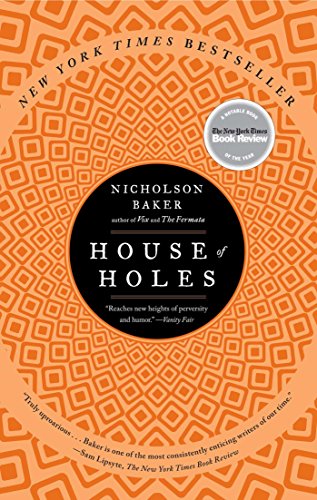Read House of Holes: A Book of Raunch, written by Nicholson Baker