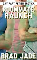 Read Roommate Raunch: A Gay Fart Fetish Erotica, written by Brad Jade