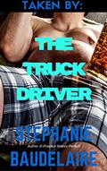Read Taken by the Truck Driver, written by Stephanie Baudelaire