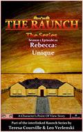 Read The Raunch The Series: Series One Episode Ten Rebecca: Unique (Series 1 Book 10), written by Teresa Courville; Leo Verlenski