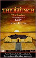 Read The Raunch The Series: Series One Episode Eleven Kelly: Keep Karma (Series 1 Book 11), written by Teresa Courville; Leo Verlenski