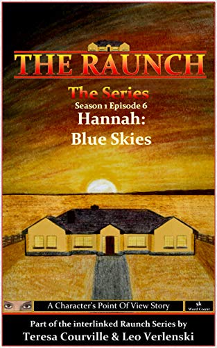 Read The Raunch The Series: Series One Episode Six Hannah: Blue Skies (Series 1 Book 6), written by Teresa Courville; Leo Verlenski