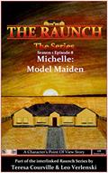 Read The Raunch The Series: Series One Episode Eight Michelle: Model Maiden (Series 1 Book 8), written by Teresa Courville; Leo Verlenski