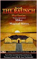 Read The Raunch The Series: Series One Episode Sixteen Mike: Magical Mates (Series 1 Book 16), written by Teresa Courville; Leo Verlenski