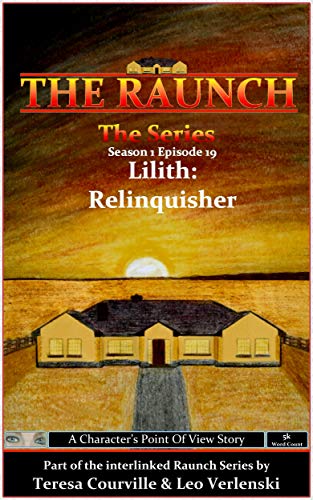 Read The Raunch The Series: Series One Episode Nineteen Lilith: Relinquisher (Series 1 Book 19), written by Teresa Courville; Leo Verlenski