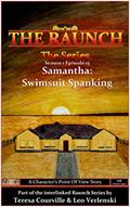 Read The Raunch The Series: Series One Episode Fifteen Samantha: Swimsuit Spanking (Series 1 Book 15), written by Teresa Courville; Leo Verlenski