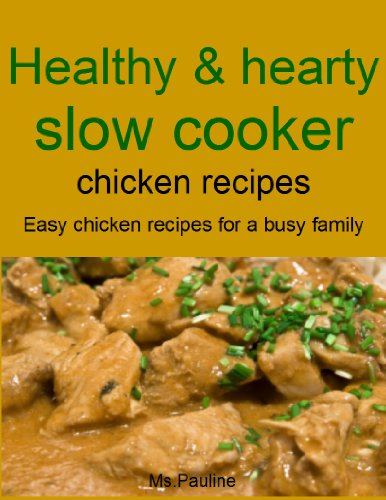 Read Healthy and hearty slow cooker chicken recipes: Easy chicken recipes for a busy family, written by Chicken Wizzard
