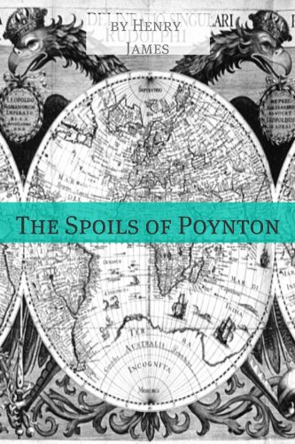 Read The Spoils of Poynton (Annotated - Includes Essay and Biography), written by Henry James