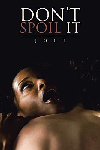 Read Don't Spoil It, written by Joli