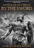 Read By the Sword (Spoils of Olympus Book 1), written by Christian Kachel