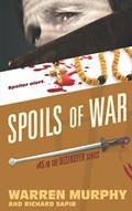 Read Spoils of War (The Destroyer), written by Warren Murphy; Richard Sapir