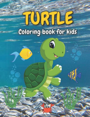 Read Turtle Coloring Book For Kids: Cute and fun coloring pages with sea turtles, activity book for kids and turtle lovers., written by Meredith B. Fairy