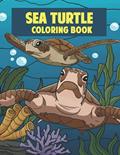 Read Sea Turtle Coloring Book: Turtle Gift For Turtle Lovers, written by Eldoris Underwater