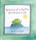 Read Lessons of a Turtle: (The Little Book of Life), written by Sandy Gingras