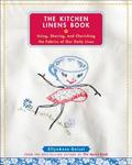 Read The Kitchen Linens Book: Using, Sharing, and Cherishing the Fabrics of Our Daily Lives, written by EllynAnne Geisel