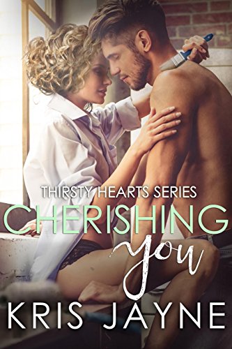 Read Cherishing You (Thirsty Hearts Book 3), written by Kris Jayne