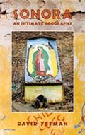 Read Sonora: An Intimate Geography (University of Arizona Southwest Centre), written by David Yetman