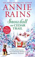 Read Snowfall on Cedar Trail: Two full books for the price of one, written by Annie Rains
