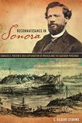 Read Reconnaissance in Sonora: Charles D. Poston's 1854 Exploration of Mexico and the Gadsden Purchase, written by C. Gilbert Storms