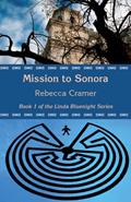 Read Mission to Sonora (Linda Bluenight Series Book 1), written by Rebecca Cramer