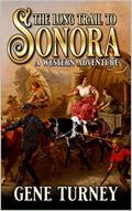 Read The Long Trail To Sonora: A Western Adventure, written by Gene Turney