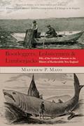 Read Bootleggers, Lobstermen & Lumberjacks, written by Matthew P. Mayo