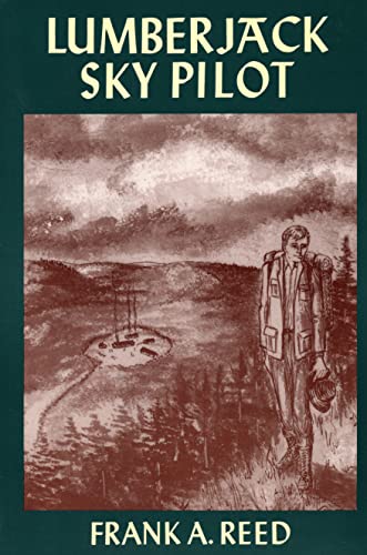 Read Lumberjack Sky Pilot, written by Frank A. Reed