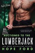 Read Auctioned to the Lumberjack (Highest Bidder), written by Hope Ford
