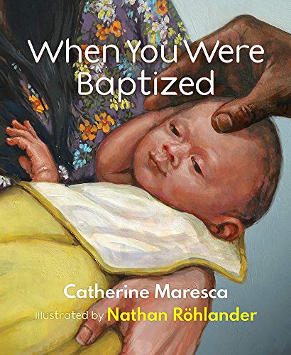 Read When You Were Baptized, written by Catherine Maresca