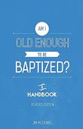 Read Am I Old Enough to Be Baptized?, written by Dr Jim McDoniel