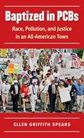 Read Baptized in PCBs: Race, Pollution, and Justice in an All-American Town (New Directions in Southern Studies), written by Ellen Griffith Spears Read Baptized in PCBs: Race, Pollution, and Justice in an All-American Town (New Directions in Southern Studies), written by Ellen Griffith Spears