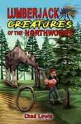 Read Lumberjack Creatures of the Northwoods, written by Chad Lewis