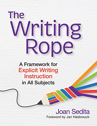 Read The Writing Rope: A Framework for Explicit Writing Instruction in All Subjects, written by Joan Sedita Read The Writing Rope: A Framework for Explicit Writing Instruction in All Subjects, written by Joan Sedita