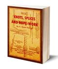 Read Knots, Splices and Rope Work (Illustrated), written by A. Hyatt Verrill