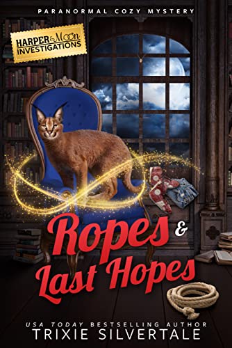 Read Ropes and Last Hopes: Paranormal Cozy Mystery Prequel (Harper and Moon Investigations), written by Trixie Silvertale