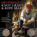 Read Des Pawson's Knot Craft and Rope Mats: 60 Ropework Projects Including 20 Mat Designs, written by Des Pawson