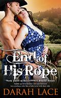 Read End of His Rope (Cowboy Rough Book 3), written by Darah Lace