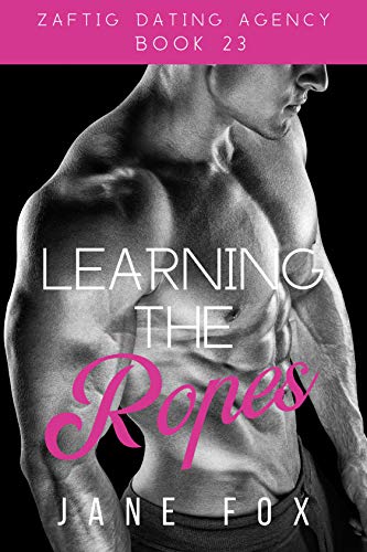 Read Learning the Ropes (Zaftig Dating Agency), written by Jane Fox