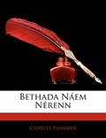 Read Bethada Náem Nérenn, written by Charles Plummer