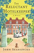 Read The Reluctant Hotelkeeper: A Memoir, written by John Searancke