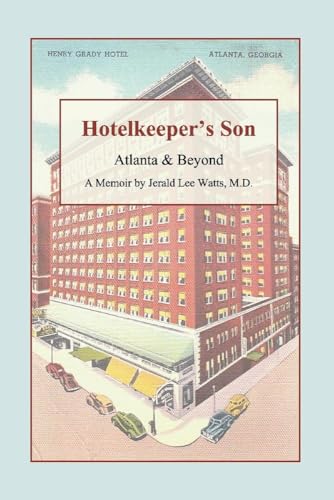 Read Hotelkeeper's Son: Atlanta & Beyond, written by Jerald Watts M.D.