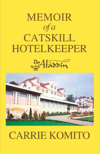 Read Memoir of a Catskill Hotelkeeper, written by Carrie Komito
