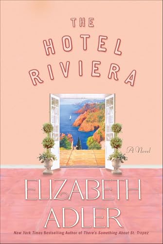 Read The Hotel Riviera: A Novel, written by Elizabeth Adler