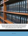 Read Law of Landlord and Tenant, and of Hotel-Keeper and Guest, with the Cantonment Code 1899, and the Cantonments House-Accomodation ACT II of 1902..., written by Beni Prasad