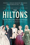 Read The Hiltons: The True Story of an American Dynasty, written by J. Randy Taraborrelli